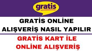 Gratis Online Alışveriş Nasıl Yapılır - Gratis Kart ile Online Alışveriş