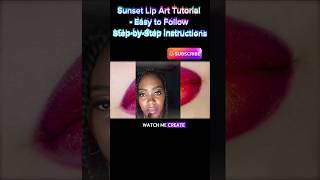 Sunset Lip Art Tutorial - Easy to Follow Step-by-Step Instructions#sunset #lipartideas #lipstichack