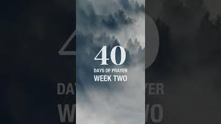 40 Days Of Prayer  Week 2