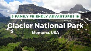 6 Family Friendly Adventures in Glacier National Park - Montana USA