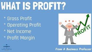 What is Profit? Gross Profit Operating Profit Net Income  From A Business Professor