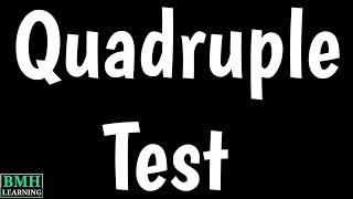 Quadruple Test  Quadruple Marker Test  Second Trimester Screen 