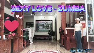 BÀI NHẨY  SEXY LOVE  ZUMBA - CÓ NHẠC CHẬM CÙNG HƯỚNG