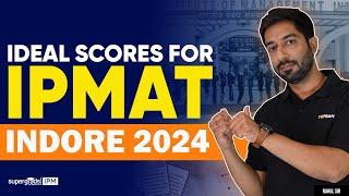 Ideal Scores for IPM Indore 2024  IPM Ideal Scores & Minimum Marks - SuperGrads IPM