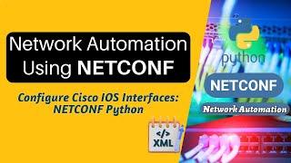 NETCONF Network Automation Tutorial Configure Cisco IOS Interface using YANG & ncclient Library