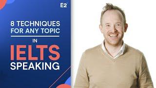IELTS Speaking 8 Useful Techniques for Any Topic