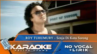 Karaoke Version - SENJA DI KOTA SORONG - Roy Tuhumury  No Vocal - Minus One