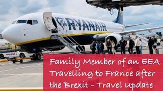 NO VISA NEEDED for EEA Family Member Travelling to France after Brexit #france #europe #travel