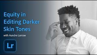 Editing Darker Skin Tones with Aundre Larrow  Photography Tips  Adobe Lightroom