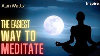 Alan Watts – The Easiest Way To Meditate Shots Of Wisdom 58