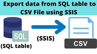 12 Export data from SQL to CSV File - SSIS  Export data to csv file in SSIS