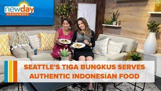 Seattles Tiga Bungkus serves authentic Indonesian food - New Day NW