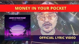 Ryan Lagup - Money In Your Pocket Official Lyric Video