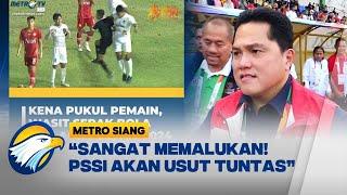 Pemain Pukul Wasit di PON Erick Thohir Memalukan Metro Siang