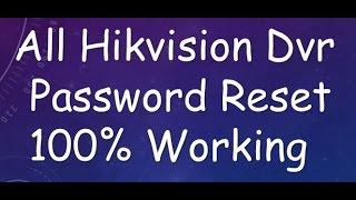 all hikvision dvr password reset 2017