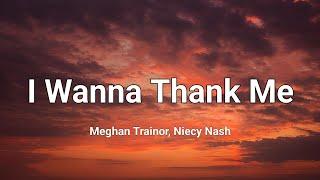 Meghan Trainor - I Wanna Thank Me Lyrics ft. Niecy Nash