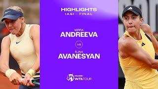 Mirra Andreeva vs. Elina Avanesyan  2024 Iasi Final  WTA Match Highlights