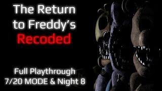 The Return to Freddys Recoded  Full Playthrough 720 MODE & Night 8
