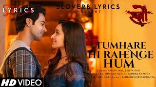 Tumhare Hi Rahenge Hum LYRICS - Stree 2  Shraddha K Rajkummar R  Sachin-Jigar  Varun Shilpa R