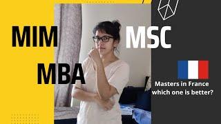 MIM MBA or MSc from France  Which one is better?