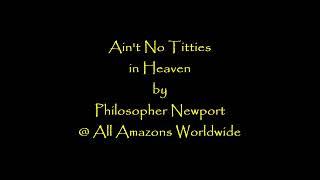 BOOK -- Aint No Titties in Heaven