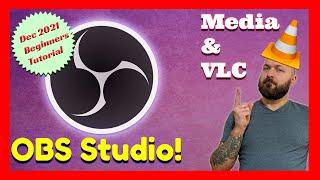 How To Use The Media Source VLC Source in OBS - Dec 2021