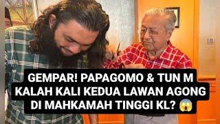 GEMPAR PAPAGOMO & TUN M KALAH LAGI LAWAN AGONG? 