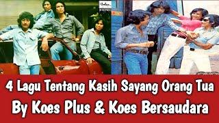 4 Lagu Tentang Kasih Sayang Orang Tua  Koes Plus & Koes Bersaudara 