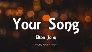 Elton John - Your Song Lyrics