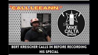 Bert Kreischer Calls In Before Taping His Special  The Mike Calta Show