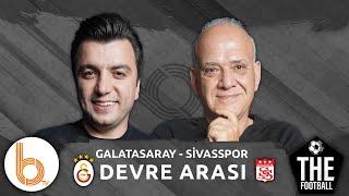 Galatasaray 2-0 Sivasspor Devre Arası  Bışar Özbey ve Ahmet Çakar - The Football