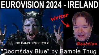 EUROVISION 2024 - Ireland - WRITER reaction - Bambie Thug - Doomsday Blue