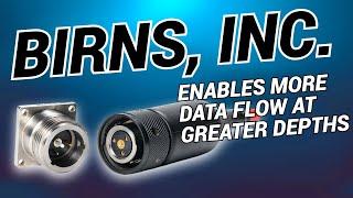 BIRNS Inc. Enables More Data Flow at Greater Depths