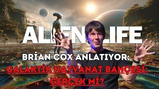 Brian Cox Anlatıyor Evrendeki Zeki Yaşam ve Hayvanat Bahçesi Hipotezi Uzaylılar Bizi İzliyor mu?