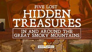 5 Lost Hidden Treasures in the Great Smoky Mountains - Gold Mines Silver & Gold Coins