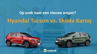 Hyundai Tucson vs. Skoda Karoq  2 minuten vergelijking  carjack  2020