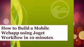 Build a Mobile Webapp with Joget Workflow in 10 Minutes Real Time