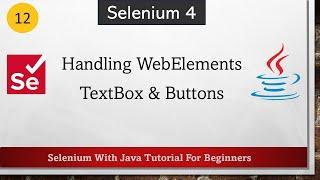 #12 Handling Web Elements TextBox & Buttons In Selenium  Selenium WebDriver Tutorial For Beginners