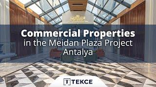 Commercial Properties in the Meidan Plaza Project Antalya  Antalya Homes ®