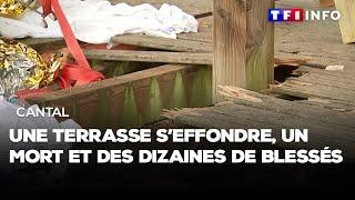 Cantal  une terrasse s’effondre un mort et des dizaines de blessés