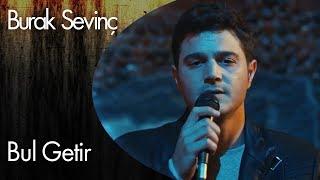 Burak Sevinç - Bul Getir