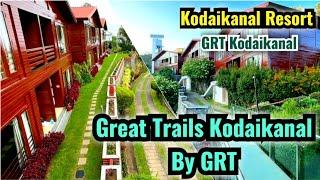 GRT Kodaikanal  Great Trails kodaikanal  Kodaikanal Resorts  resorts in kodaikanal  grt hotel.