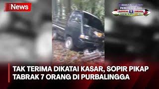 Tak Terima Dikatai Kasar Sopir Pikap Tabrak 7 Orang di Purbalingga