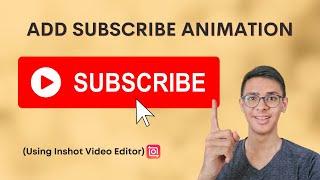 How To Add Subscribe Button Animation to Video  Android and iPhone