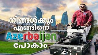 നിങ്ങൾക്കും എങ്ങിനെ Azerbaijan പോകാം  How to travel to Azerbaijan  Harees Ameerali