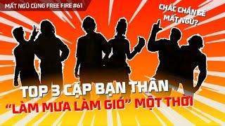 Top 3 cặp bạn thân làm mưa làm gió một thời  Mất Ngủ Cùng Free Fire số 61