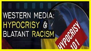 Ukraine War SHOCKING Media Hypocrisy and Blatant RACISM