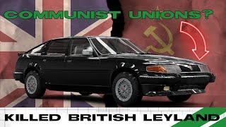 British Leyland WAS KILLED BY STRIKES AND COMMUNISTS? - Controversial Theory Explored