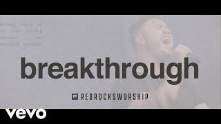 Red Rocks Worship - Breakthrough Live