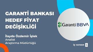 #GARAN GARANTİ BANKASI HEDEF FİYAT DEĞİŞİKLİĞİ - İLAYDA ÖZDEMİR İŞLEK